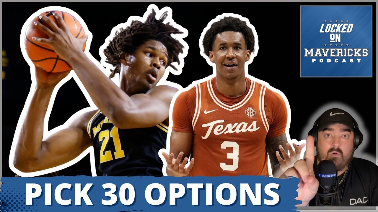 NBA DRAFT: Morez Johnson, Dailyn Swain & Other Draft Options at 30 for the Dallas Mavericks