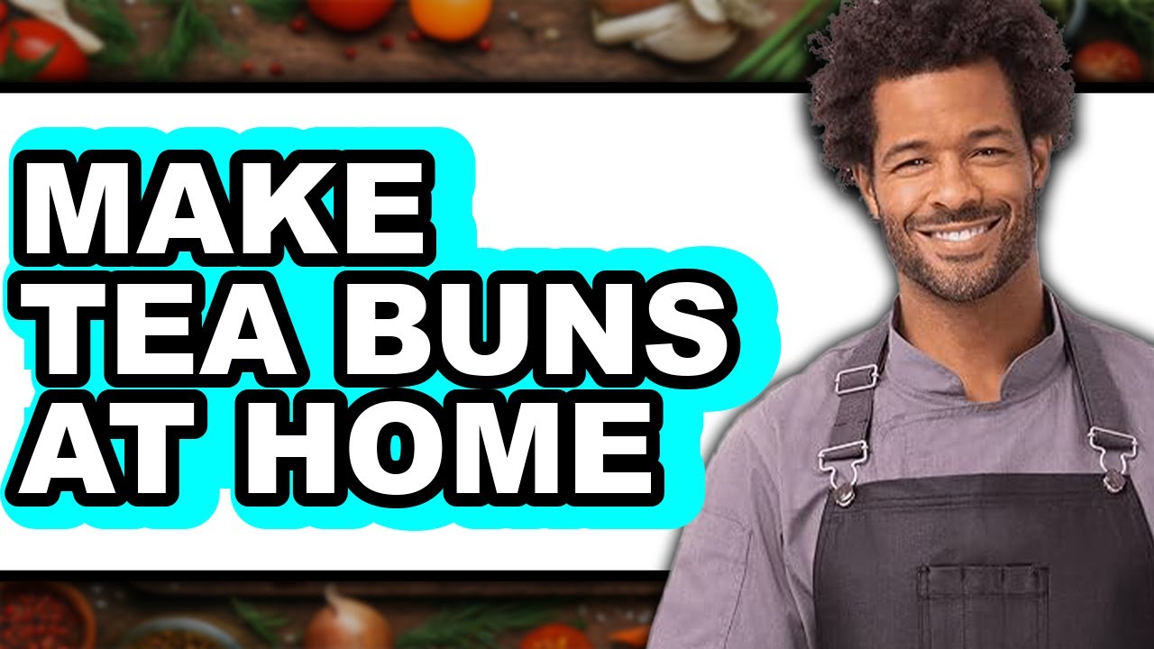 How To Make Tea Buns At Home - Full Guide