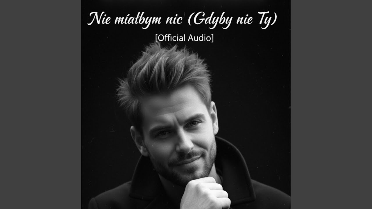 Nie miałbym nic (Gdyby nie Ty)