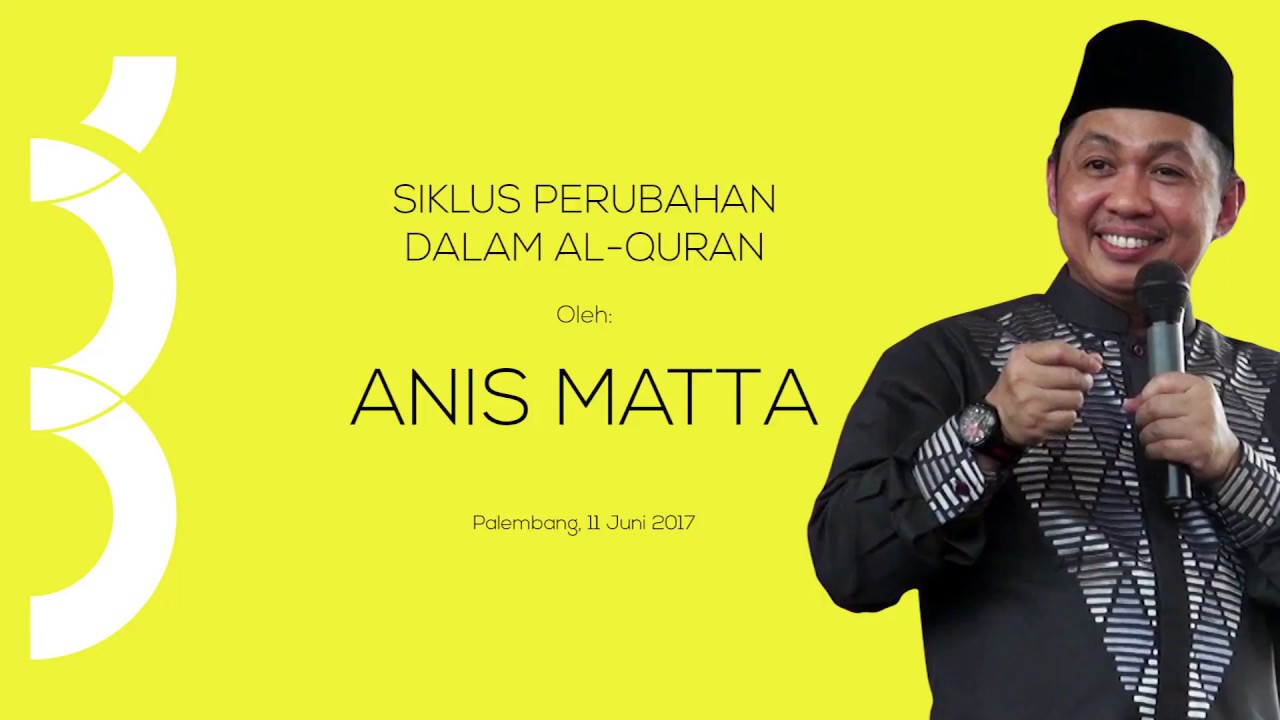Orasi Full | Anis Matta | Siklus Perubahan Dalam Al Quran
