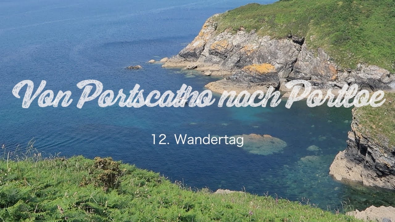South West Coast Path | SWCP | Tag 12 | Von Portscatho nach Portloe