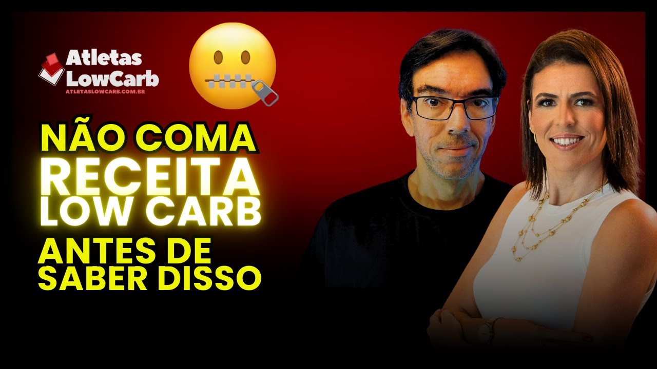 CUIDADO: NÃO COMA NENHUMA RECEITA LOW CARB ANTES DE SABER DISSO