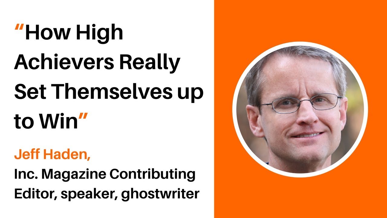 Episode #44 Jeff Haden, Inc. Magazine Contributing Editor, Speaker, Author and LinkedIn Influencer