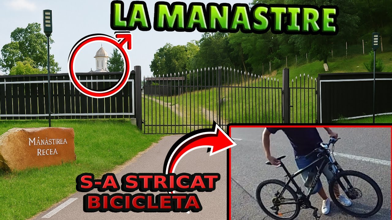 Am AJUNS la MANASTIRE cu BICICLETA🚲 (s-a stricat)