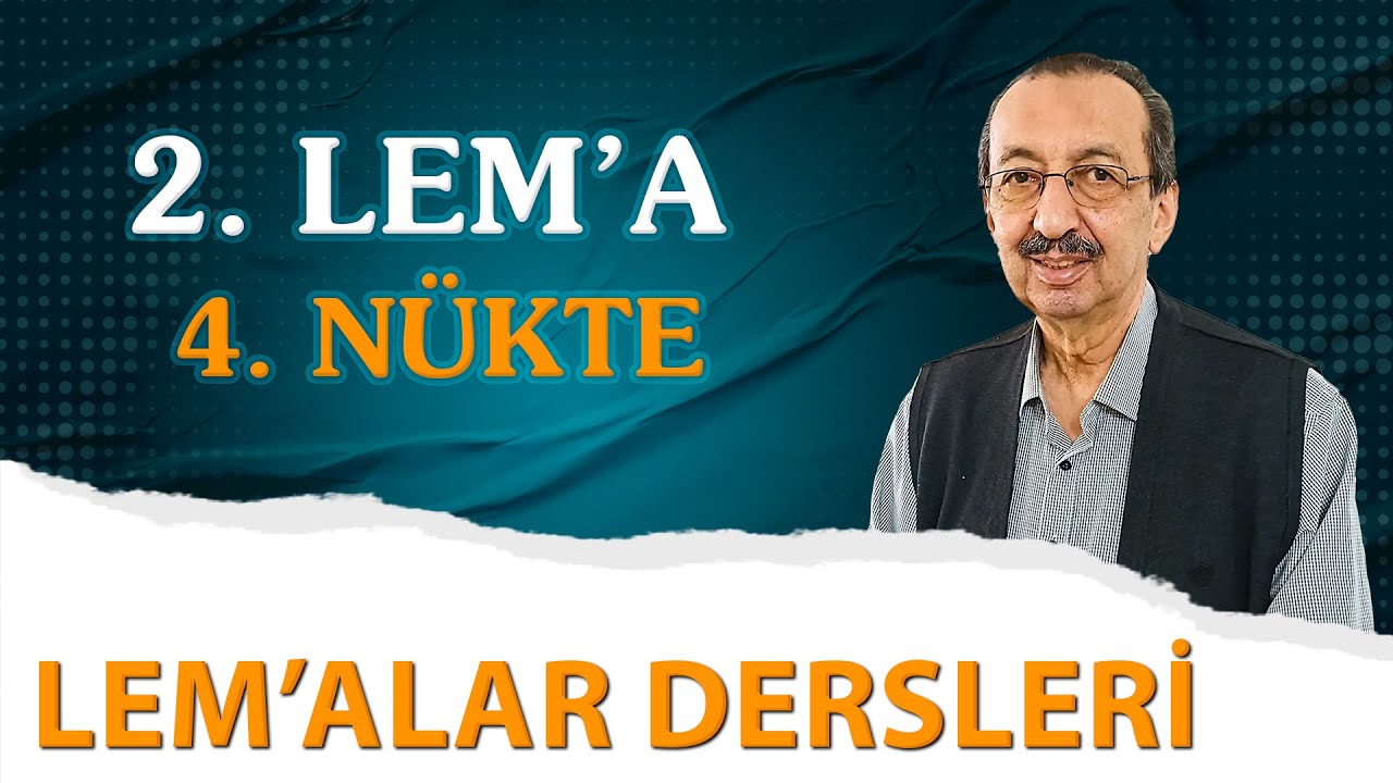 Prof. Dr. Alaaddin BAŞAR - İkinci Lem'a, 4. Nükte