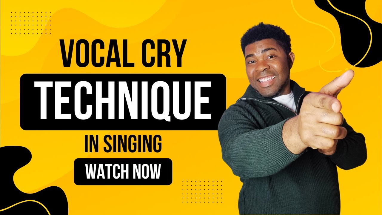 The Vocal Cry Techniques