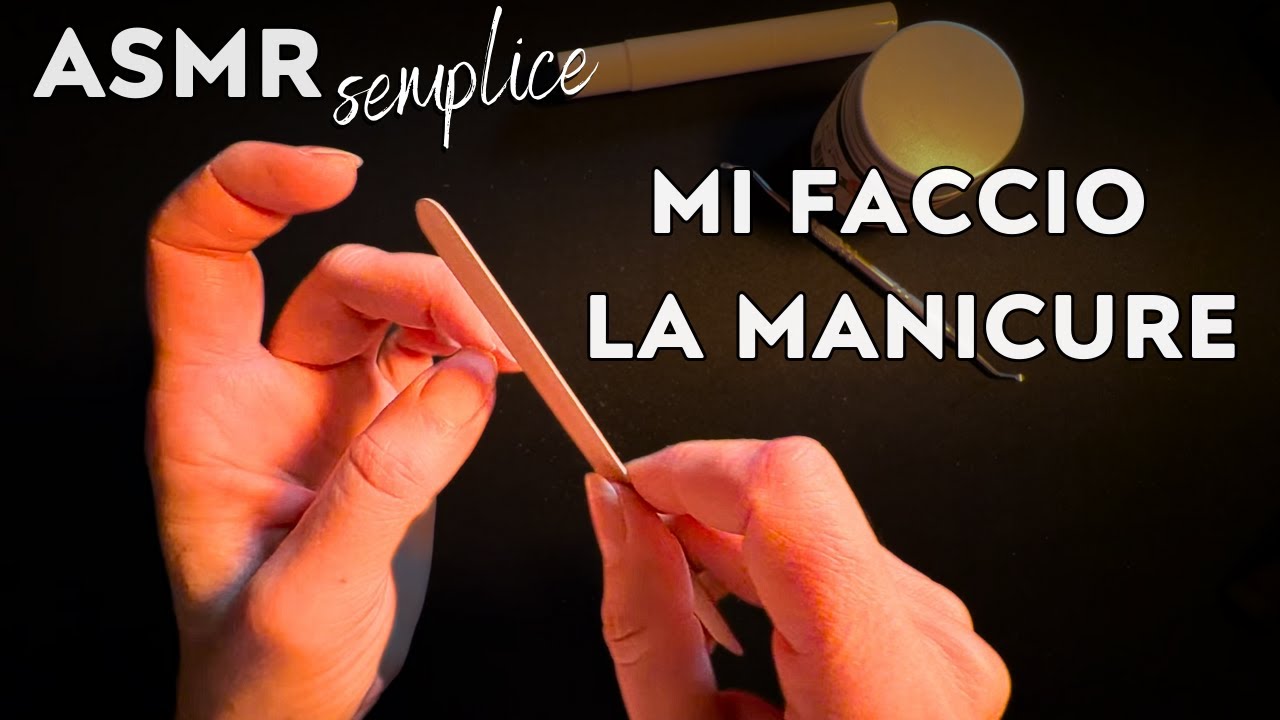 ASMR semplice MI FACCIO LE MANICURE e parlo in soft whispering - Massaggio Mani