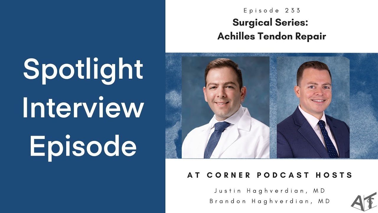 Surgical Series: Achilles Tendon Repair with Drs. Justin and Brandon Haghverdian
