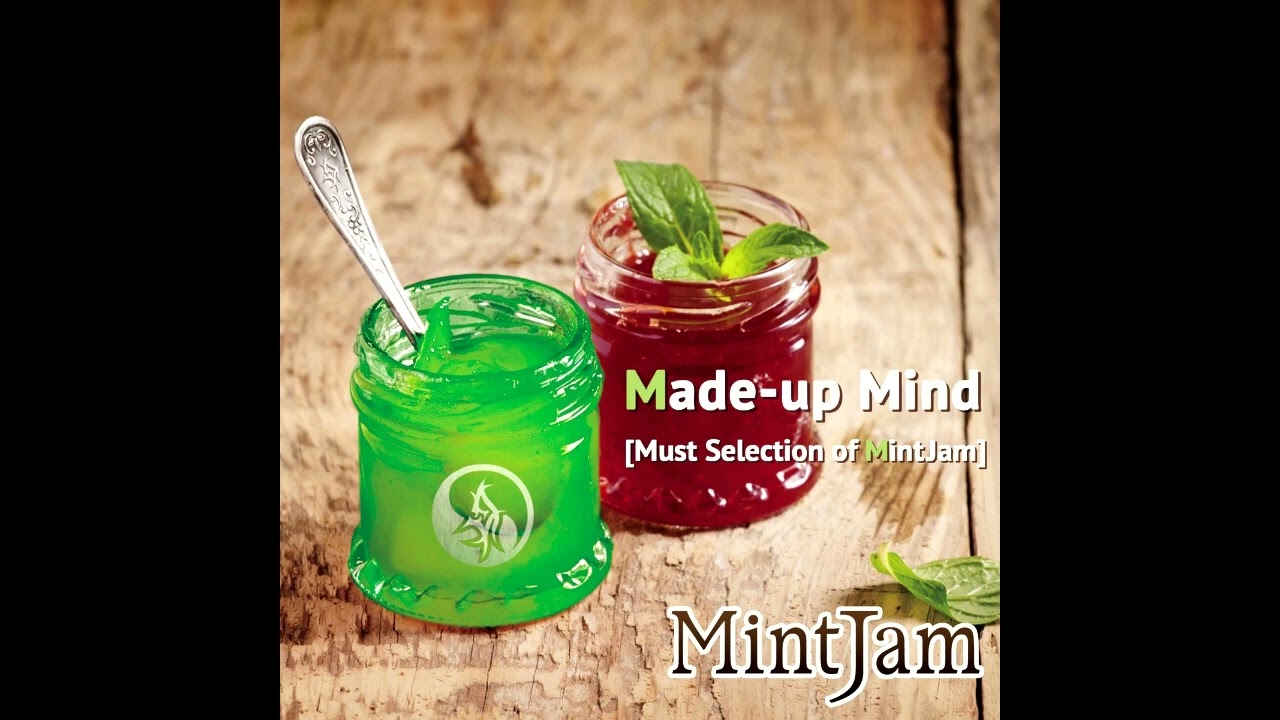 Made-Up Mind -MintJam