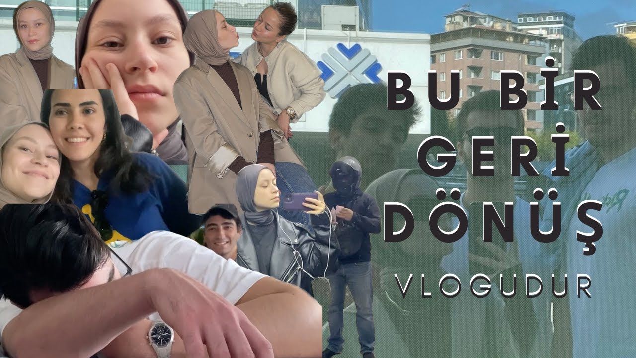 BU BİR GERİ DÖNÜŞ VLOGUDUR! çok özlemişiz