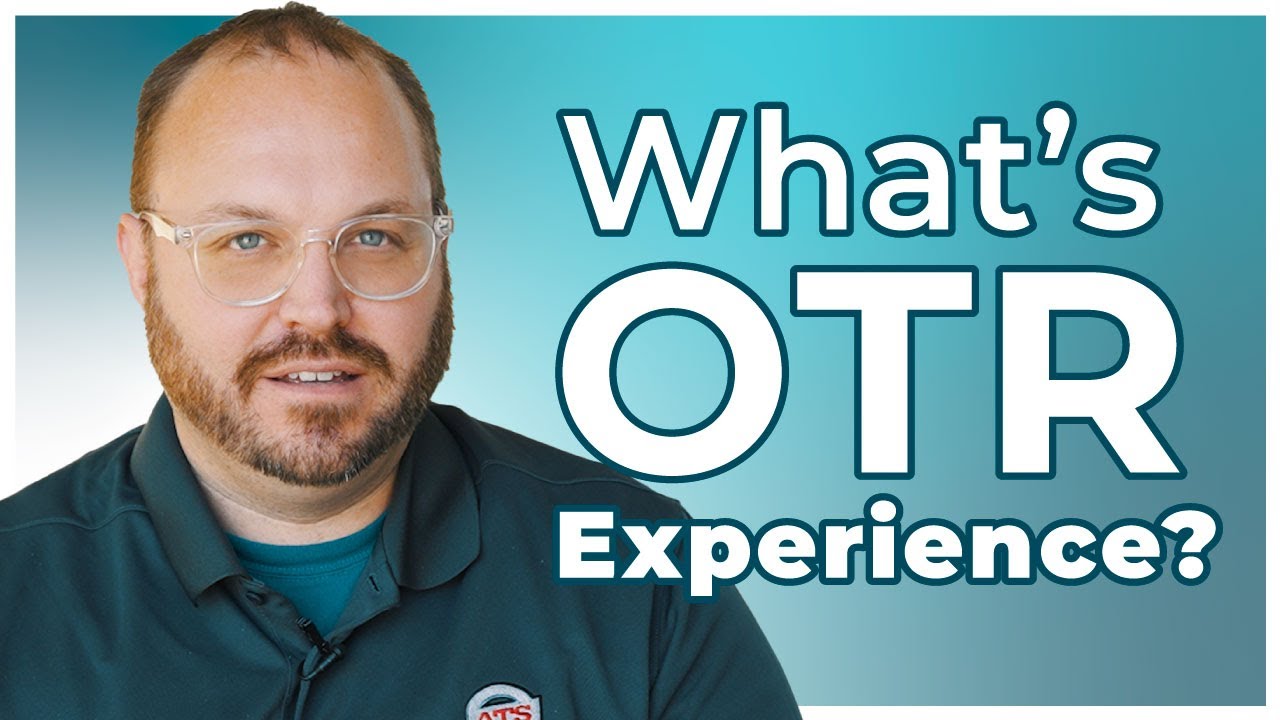 Over-the-Road Experience: What is it and how do I get it?