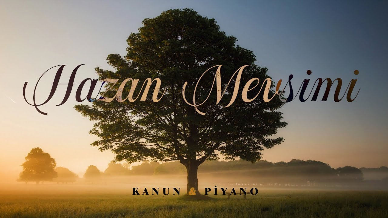 Hazan Mevsimi ♫ Kanun & Piyano (Enstrümantal Fon Müziği)