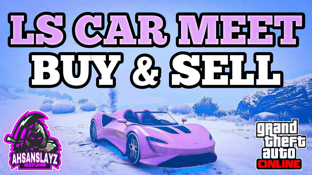 GTA 5 LS CAR MEET BUY & SELL MODDED CARS PS4 | GTA 5 BUY & SELL