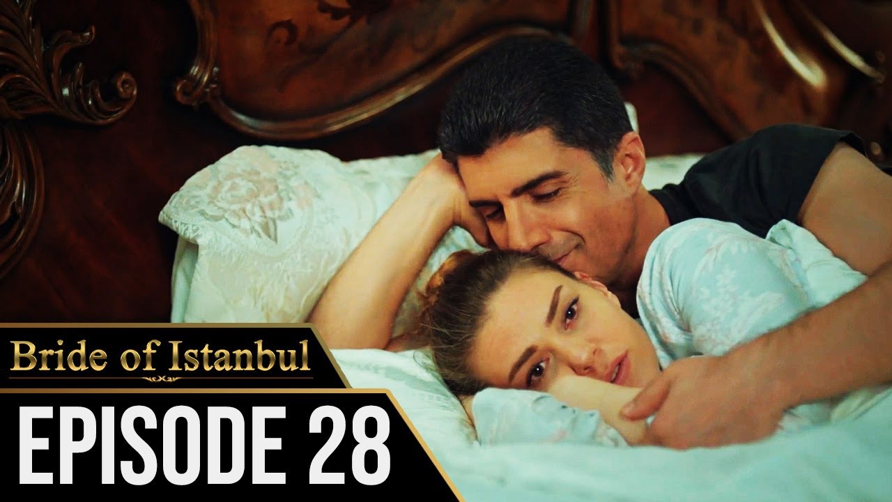 Bride of Istanbul - Episode 28 (English Subtitles) | Istanbullu Gelin