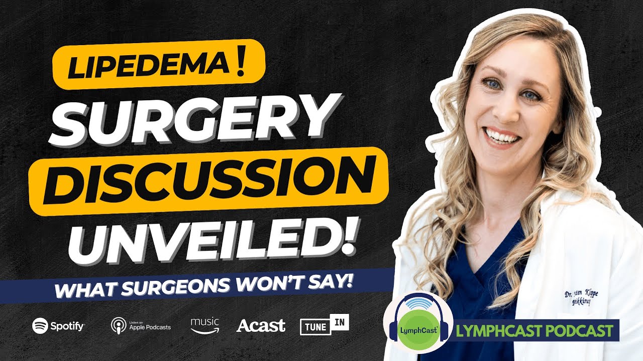 The Truth About Lipedema Surgery: Expert Insights & Breakthroughs! | LymphCast E64