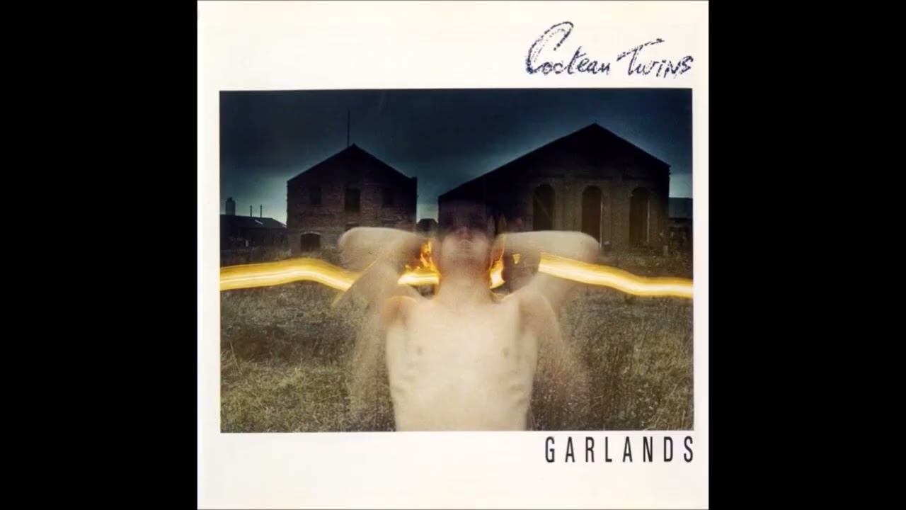cocteau twins - garlands (1982)