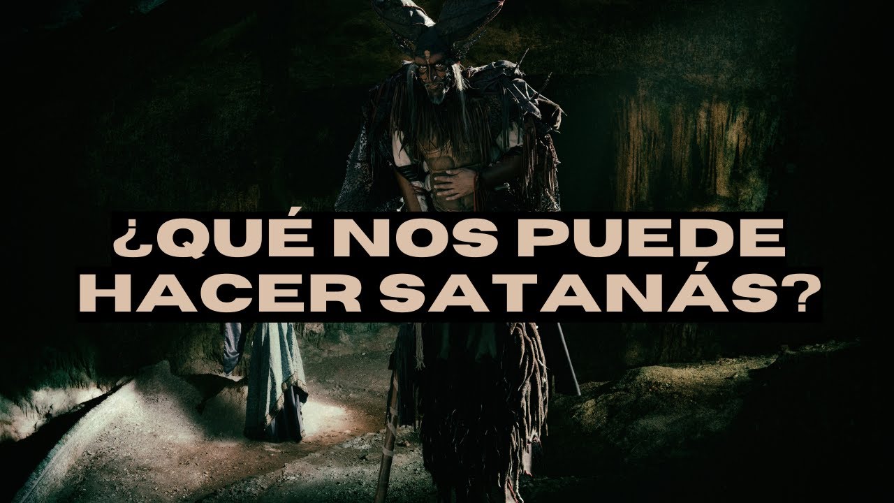 ¿Qué Nos Puede Hacer Satanás? - Juan Manuel Vaz