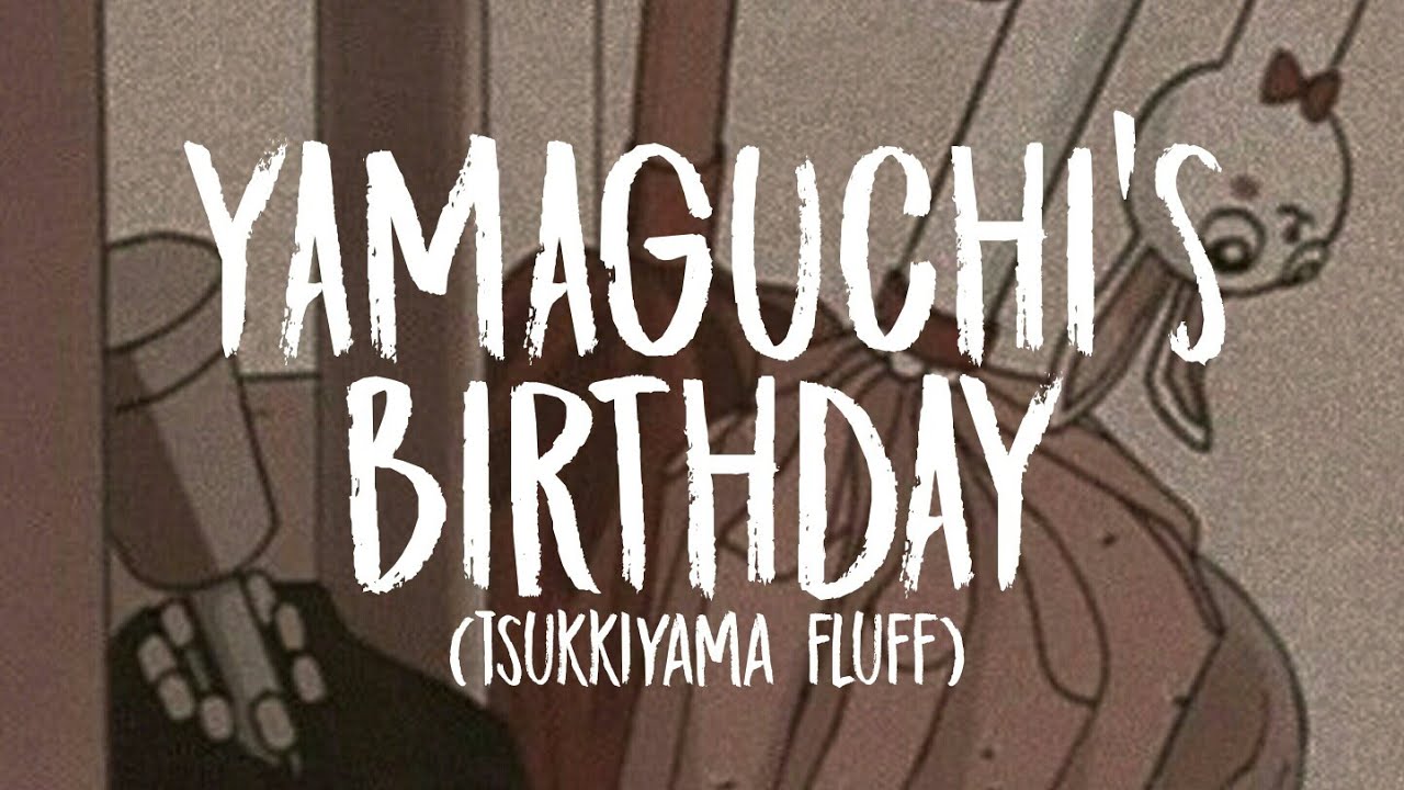 Haikyuu!! Texts: Yamaguchi's Birthday (TsukkiYama Fluff)