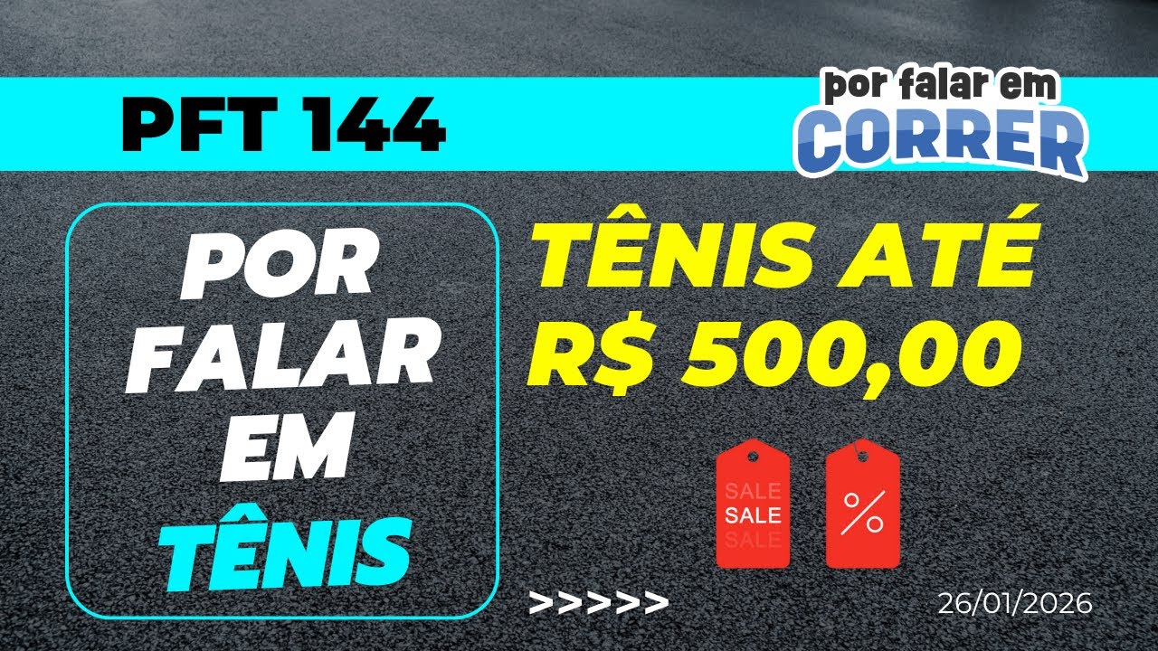 TÊNIS de CORRIDA até R$ 500,00!!! Bom? Barato? Vale a pena? - #PorFalarEmTenis 144 - 26/01/2026