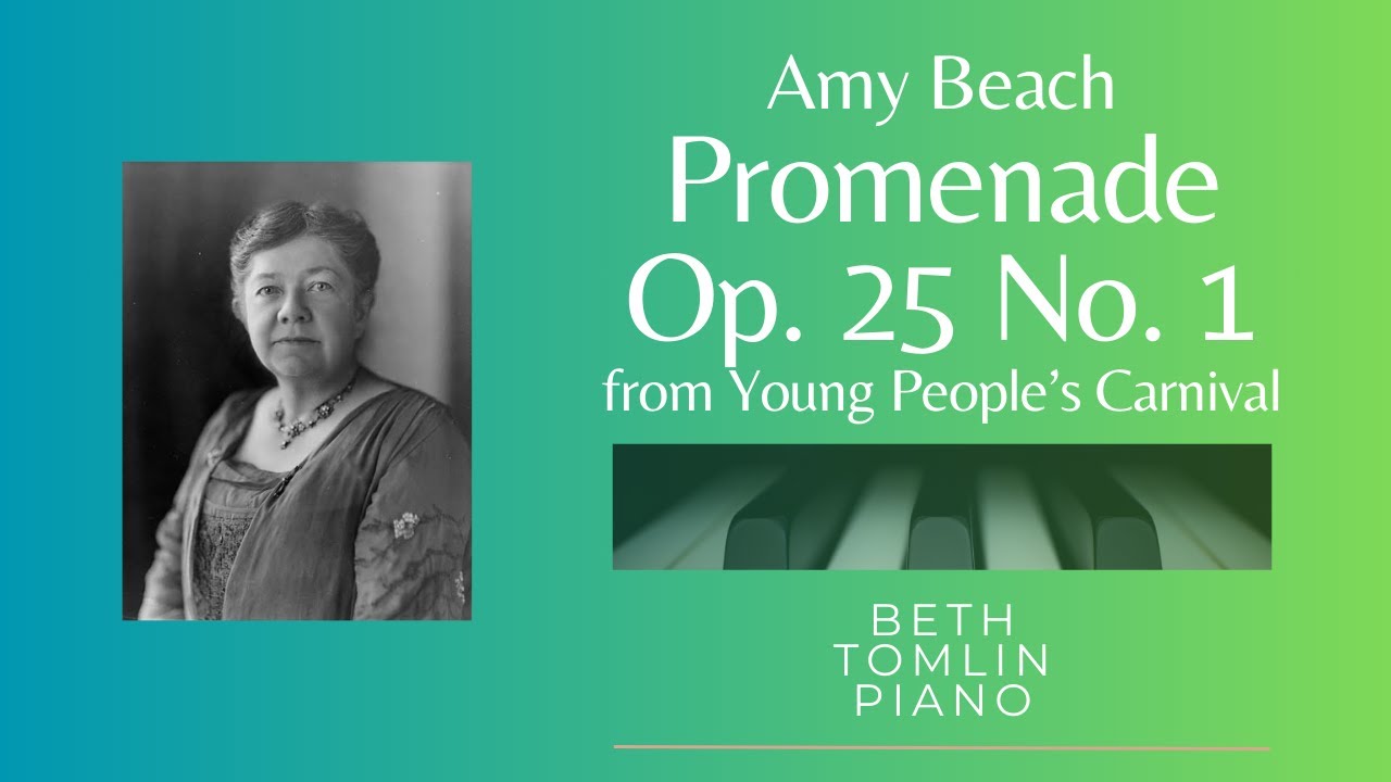 Promenade by Amy Beach, Op. 25 No. 1 from Young People’s Carnival