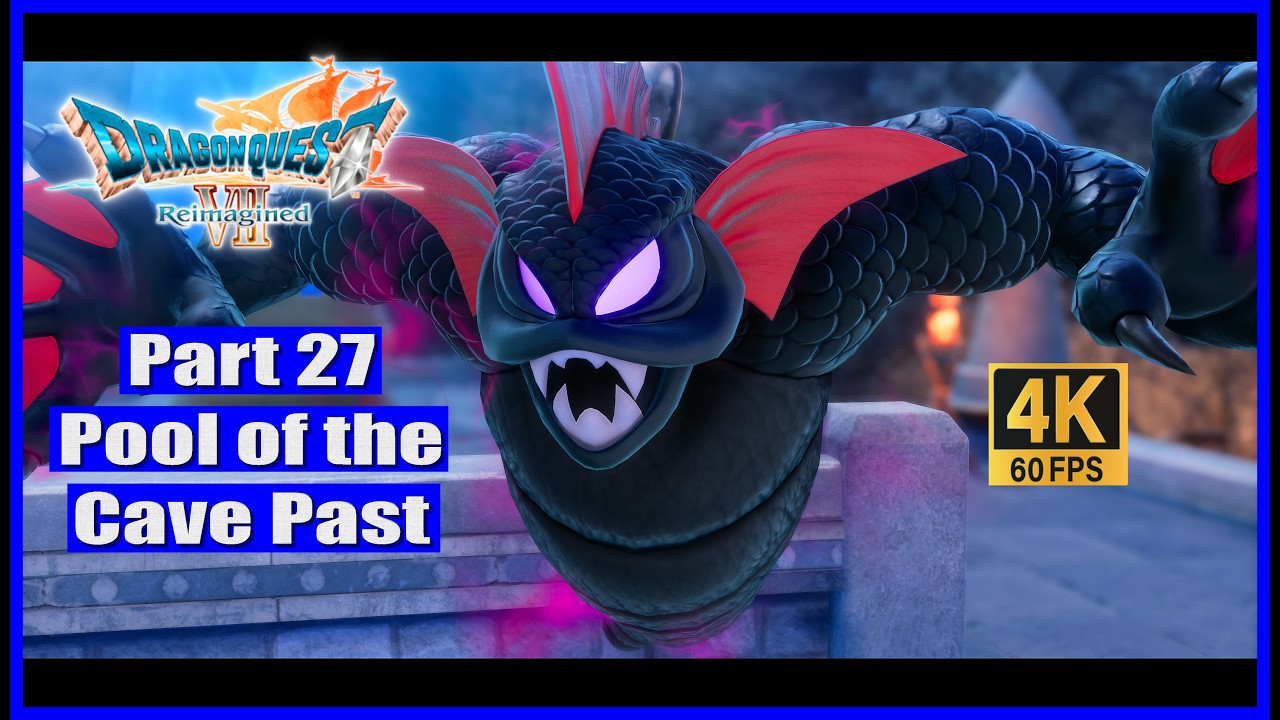 Dragon Quest VII Reimagined Part 27 Pool of the Cave Past