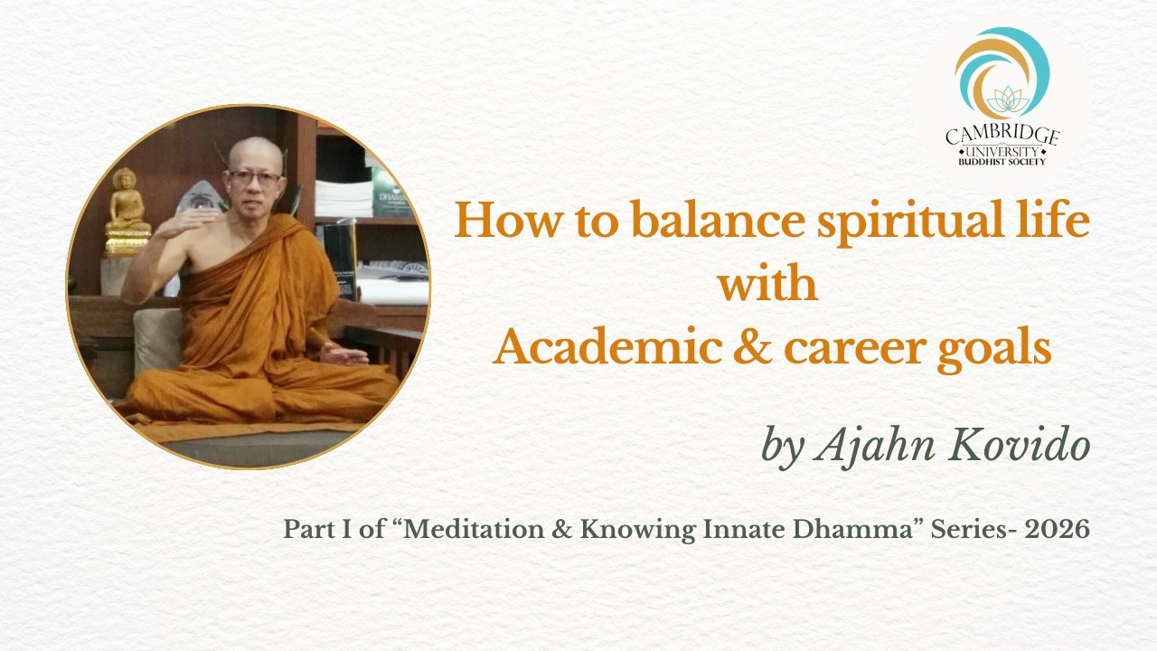How to Balance Spiritual Life with Academic & Career Goals | Talk by Ajahn Kovido