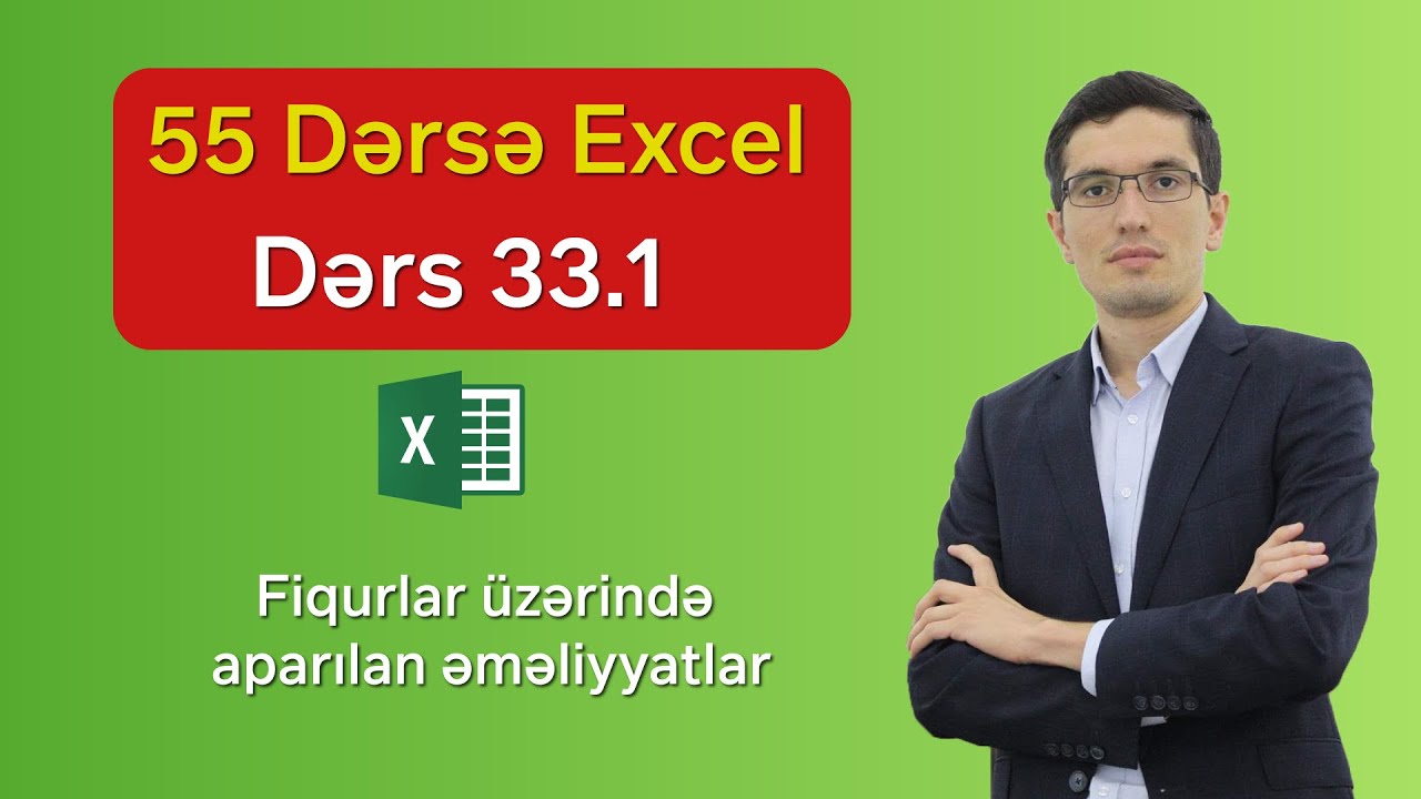 55 dərsə Excel: Dərs 33.1 - Fiqurlar üzərində aparılan əməliyyatlar