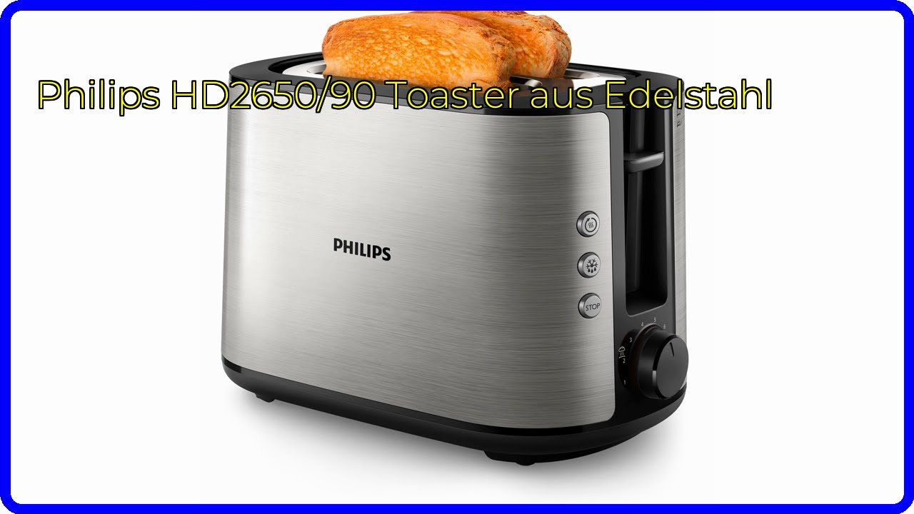 BEWERTUNG (2025): Philips HD2650/90 Toaster aus Edelstahl. WESENTLICHE Einzelheiten