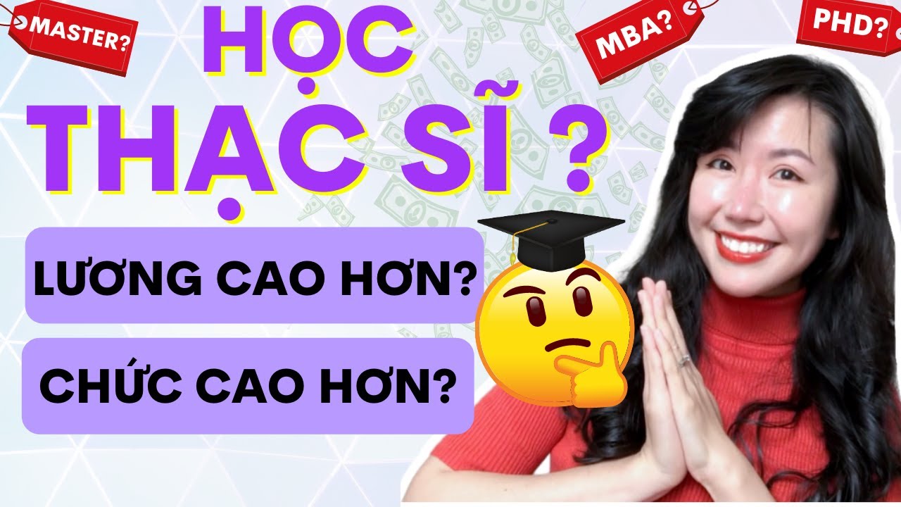 Học THẠC SĨ/ CAO HỌC Để L&agrave;m G&igrave;? C&oacute; N&ecirc;n Học Kh&ocirc;ng? Học CAO HỌC tr&aacute;i ng&agrave;nh hay c&ugrave;ng ng&agrave;nh?| Tina Đỗ