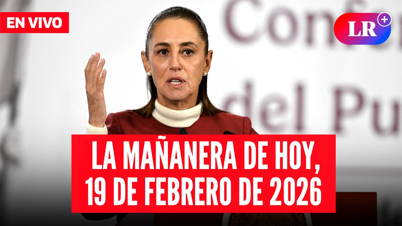 🔴 Claudia Sheinbaum EN VIVO en la Mañanera de HOY, 19 de febrero de 2026 | #LR