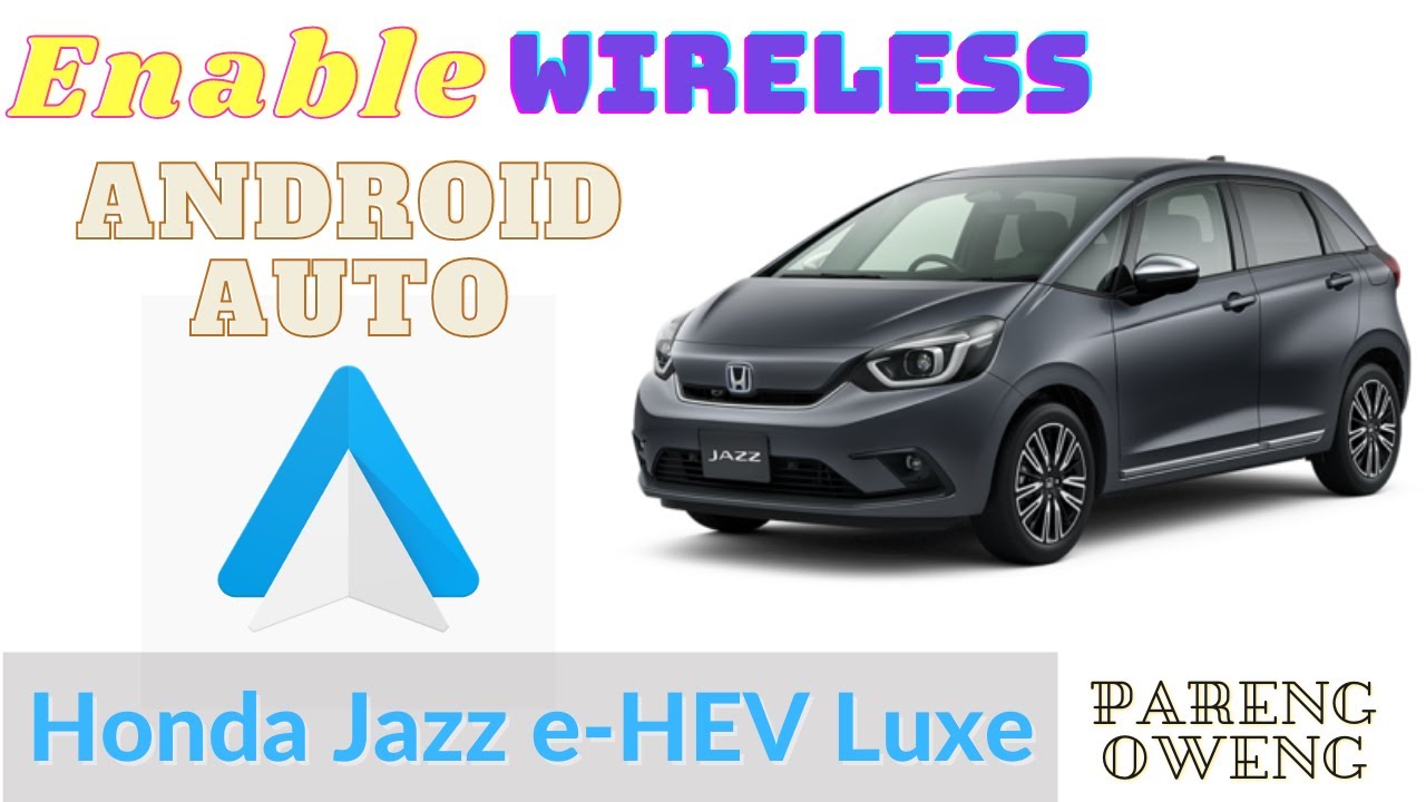 How to Enable Wireless Android Auto in 2022 Jazz E-HEV? (and a new watch preview??)