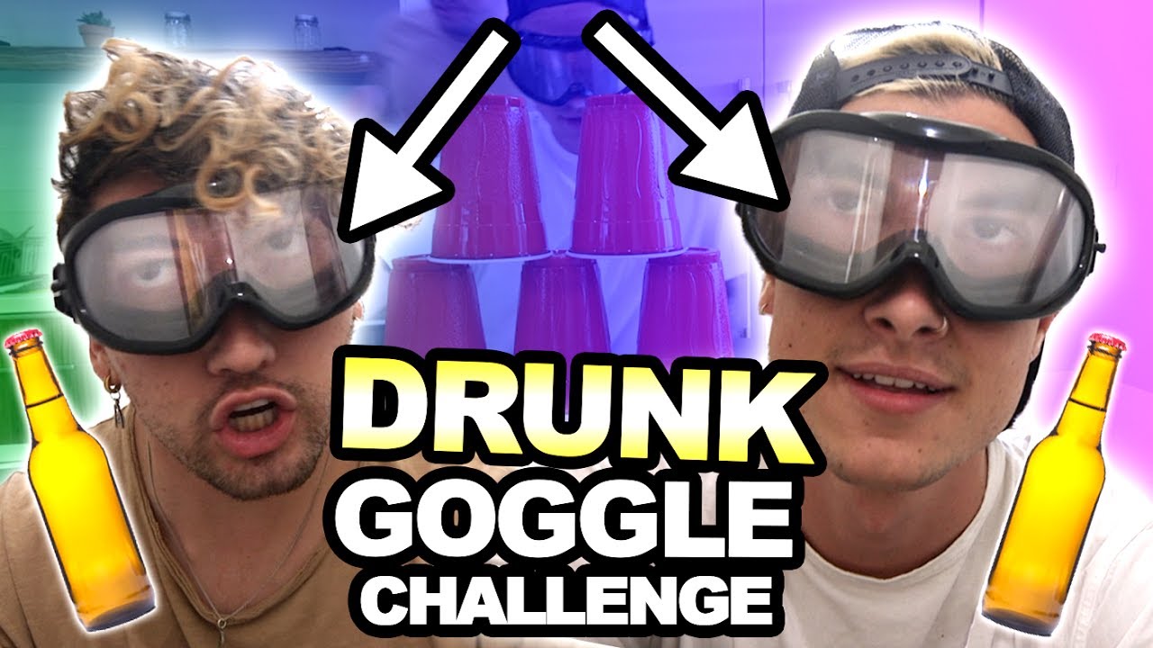 DRUNK GOGGLE CHALLENGE!!