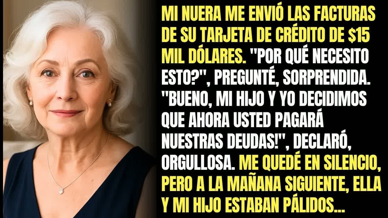 Mi Nuera Me Envió Las Cuentas De Su Tarjeta De Crédito  ＂Suegra, Debe Pagar Ahora!＂