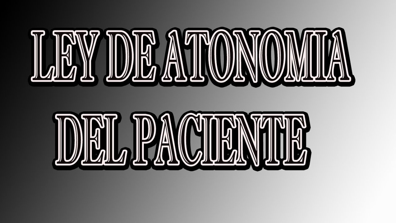 LEY DE AUTONOMIA DEL PACIENTE