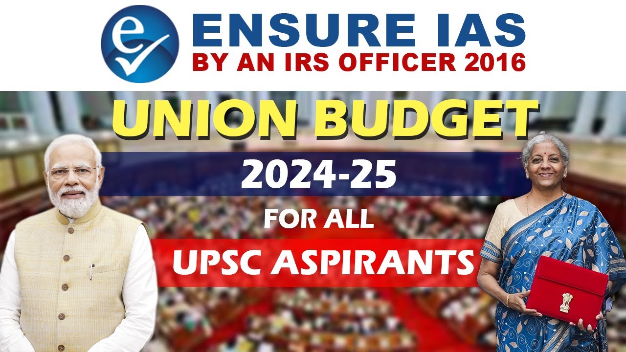 UNION BUDGET 2024-25 For All UPSC ASPIRANTS | Budget 2024-25 Discussion | UPSC IAS