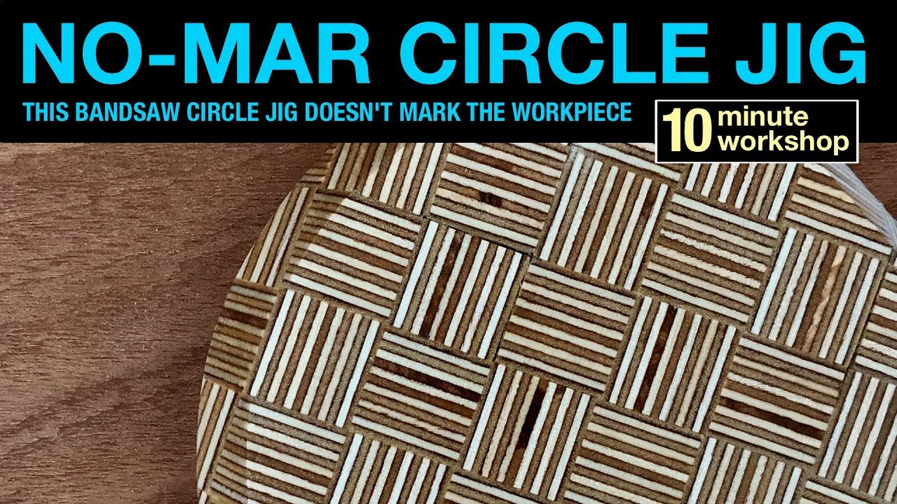 No-mar bandsaw circle jig [video#204]