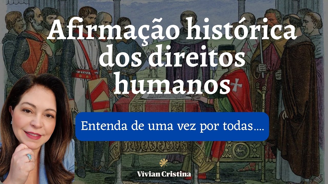 Afirmação histórica dos direitos humanos para concursos (aula completa), Professora Vívian Cristina