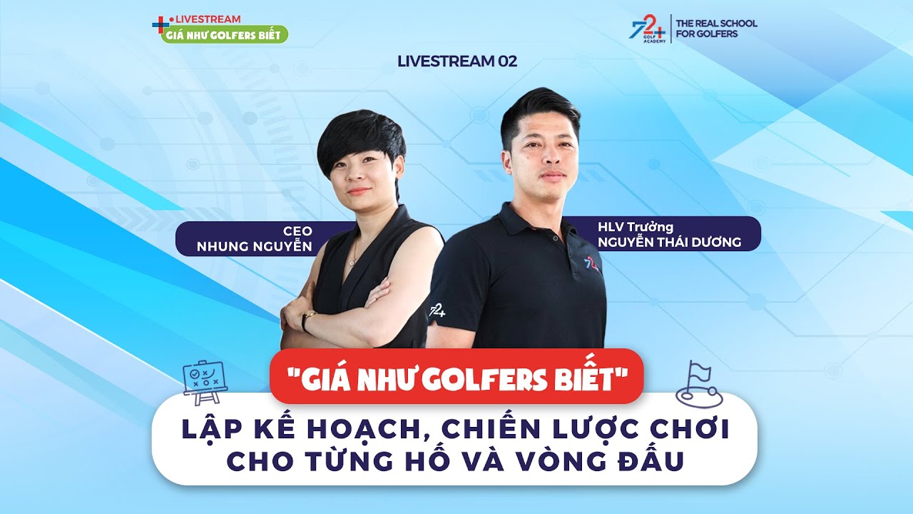 Lên chiến lược khi chơi Golf cùng HLV Trưởng Nguyễn Thái Dương | Giá Như Golfers Biết 02