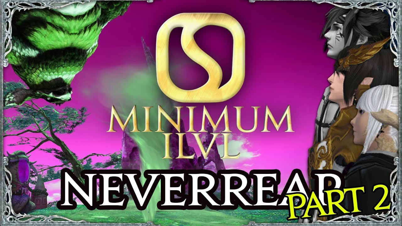 [FFXIV] SALT TORNADO | Minimum Ilvl | Neverreap | PART 2/2