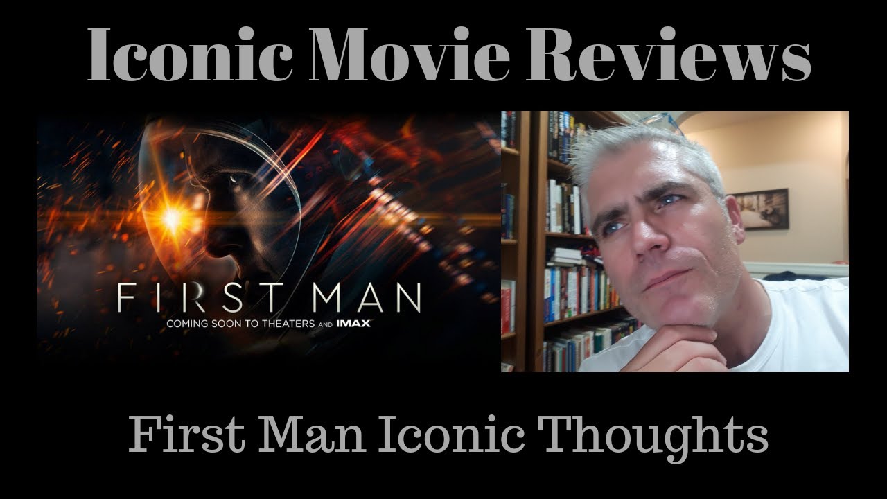 FIRST MAN MOVIE ICONIC THOUGHTS