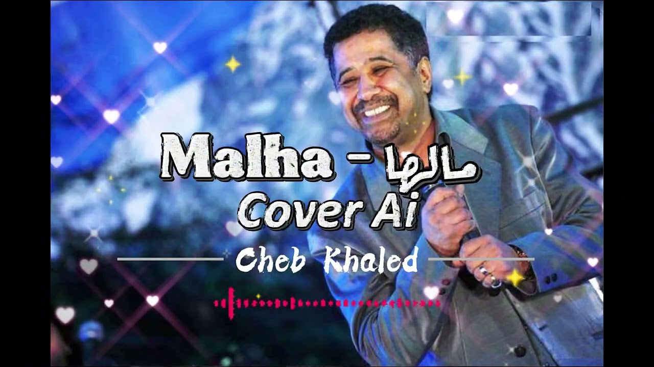 Cheb Khaled - Malha مالها