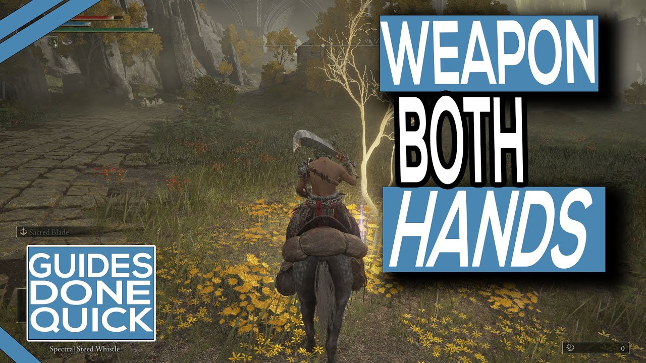 How To Use A Weapon With Two Hands In Elden Ring