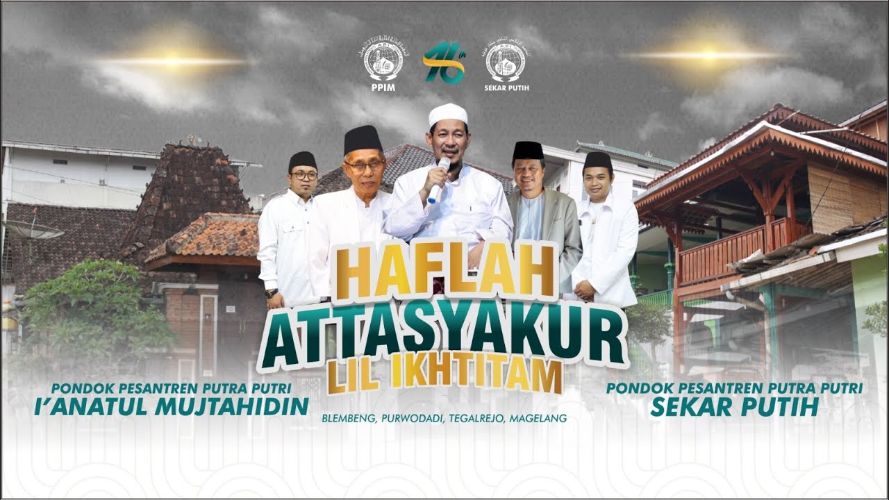 HAFLAH ATTASYAKUR LIL IKHTITAM PONDOK PESANTREN IANATUL MUJTAHIDN & SEKAR PUTIH