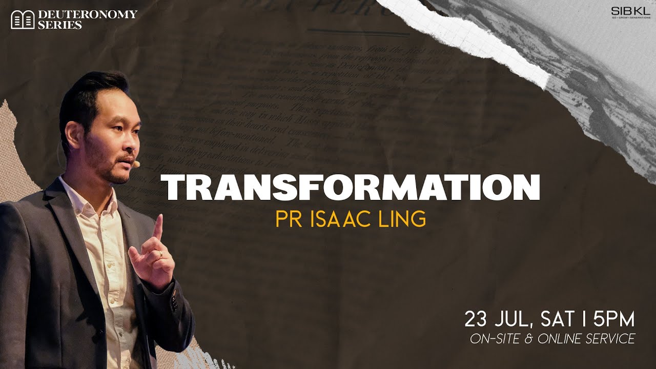 [SERMON] Deuteronomy 31: Transformation - Pr Isaac Ling // 23 Jul 2022