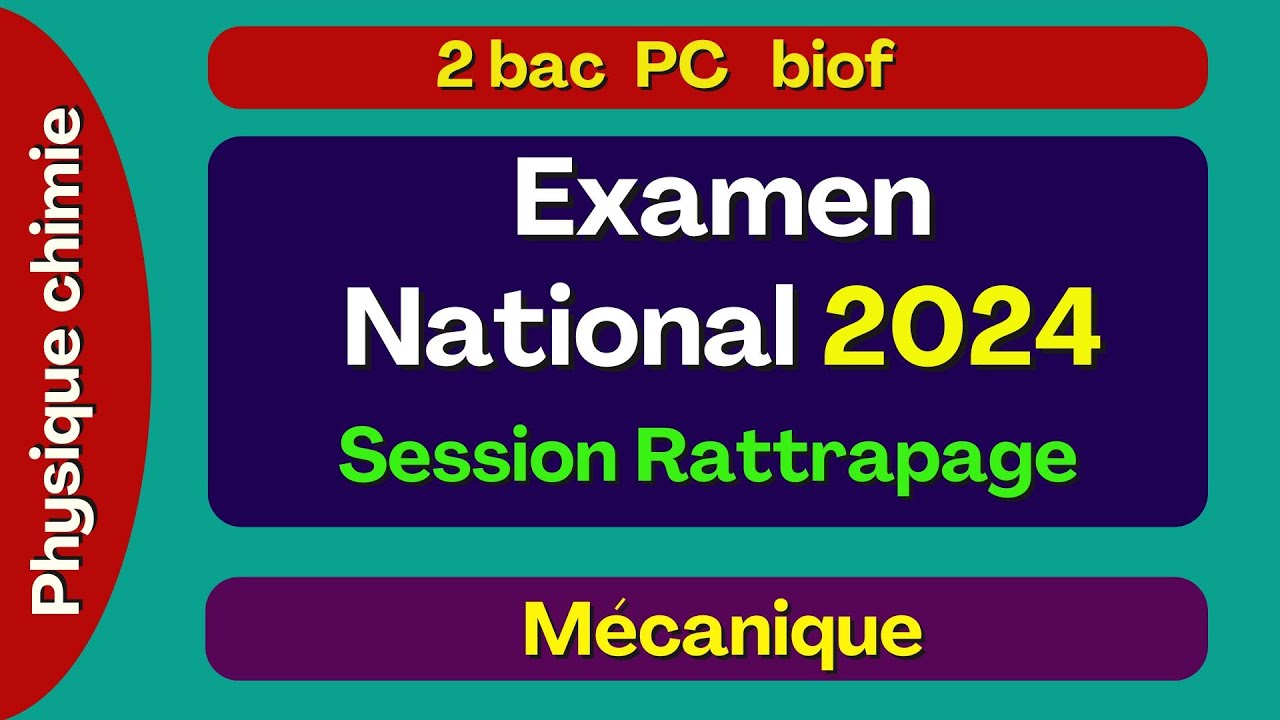 Examen national physique chimie 2024 - 2Bac PC session Rattrapage : partie Mécanique .