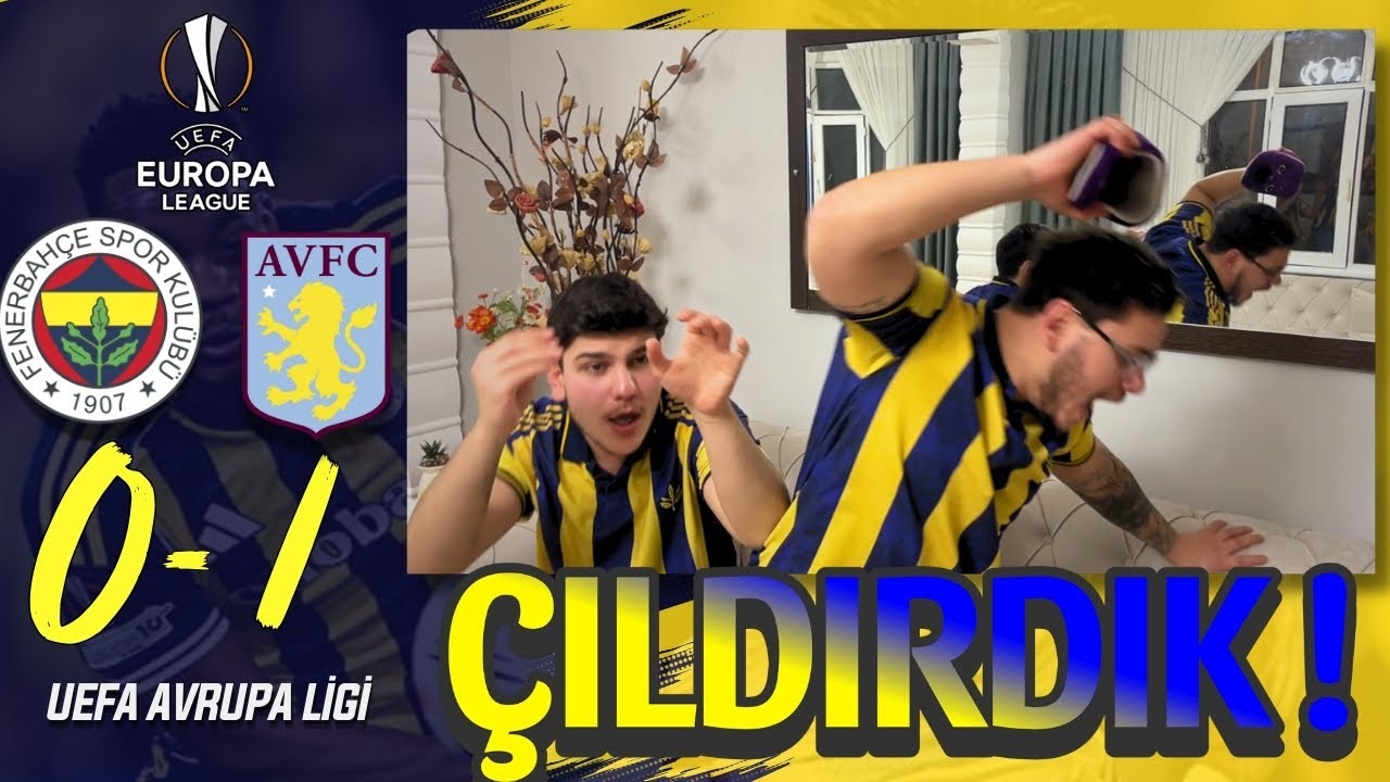FANATİK 2 KARDEŞ FENERBAHÇE ASTON VİLLA MAÇINI İZLERSE - FENERBAHÇE 0-1 ASTON VİLLA