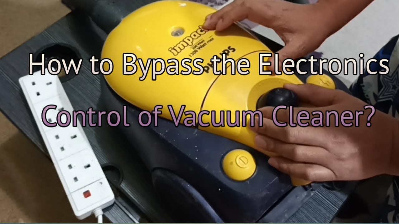 How to Bypass the Speed Control of Malfunctioning Vacuum Cleaner? | Electronics Repair Hack