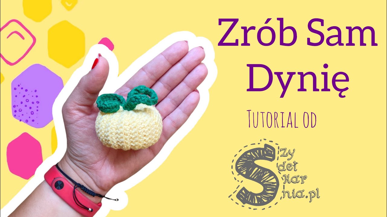 Dynia i jej trzy oblicza czyli Zrób Sam maskotkę na szydełku ☆ Dynia ☆ tutorial krok po kroku