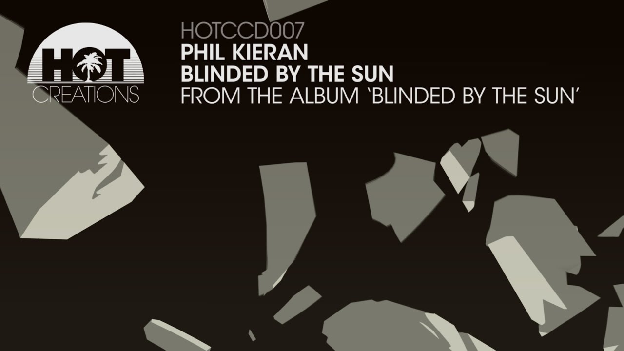 Phil Kieran - Blinded By The Sun
