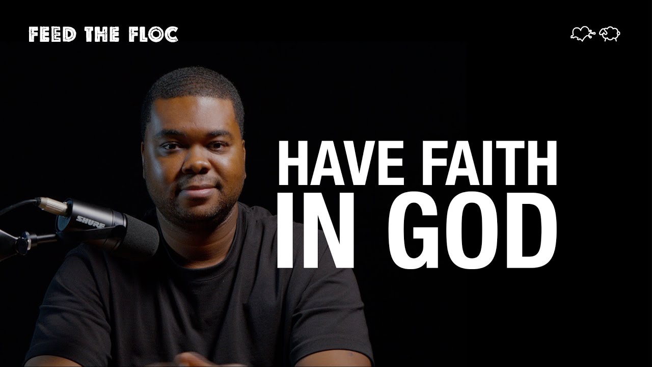 Feed The FLOC | Have Faith In God